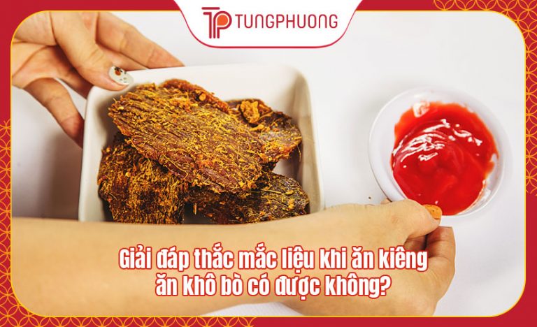 Giải đáp thắc mắc liệu khi ăn kiêng ăn khô bò có được không?