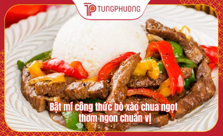 Bật mí công thức bò xào chua ngọt thơm ngon chuẩn vị