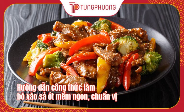 Hướng dẫn công thức làm bò xào sả ớt mềm ngon, chuẩn vị