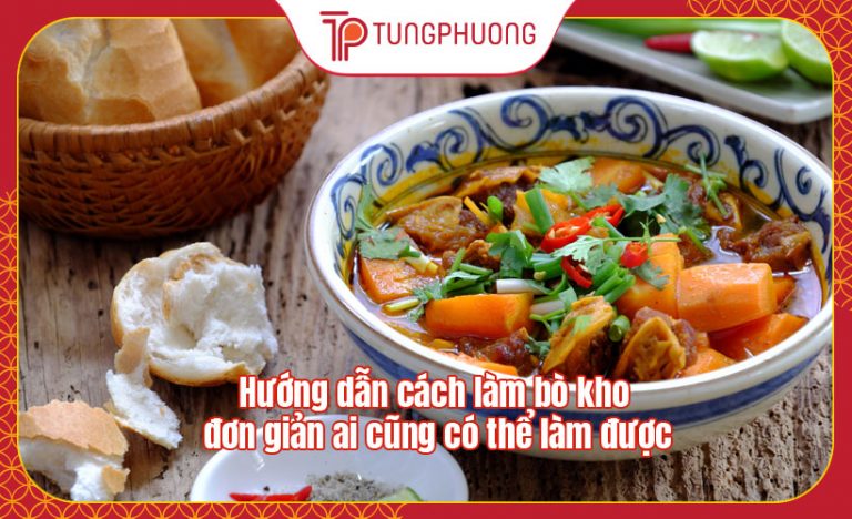 Hướng dẫn cách làm bò kho đơn giản ai cũng có thể làm được