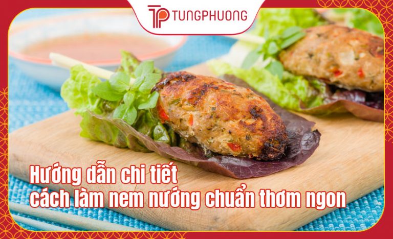Hướng dẫn chi tiết cách làm nem nướng chuẩn thơm ngon