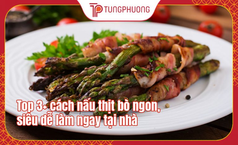 Top 3+ cách nấu thịt bò ngon, siêu dễ làm ngay tại nhà