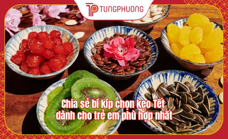 Chia sẻ bí kíp chọn kẹo Tết dành cho trẻ em phù hợp nhất