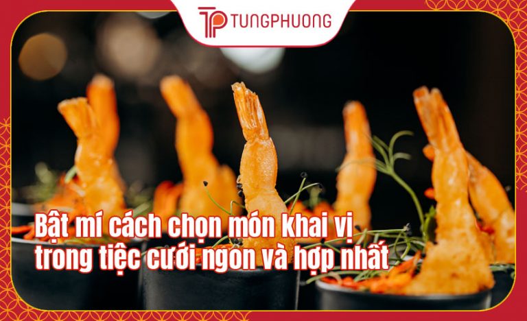 Bật mí cách chọn món khai vị trong tiệc cưới ngon và hợp nhất