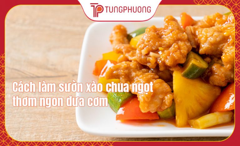 Cách làm sườn xào chua ngọt thơm ngon đưa cơm