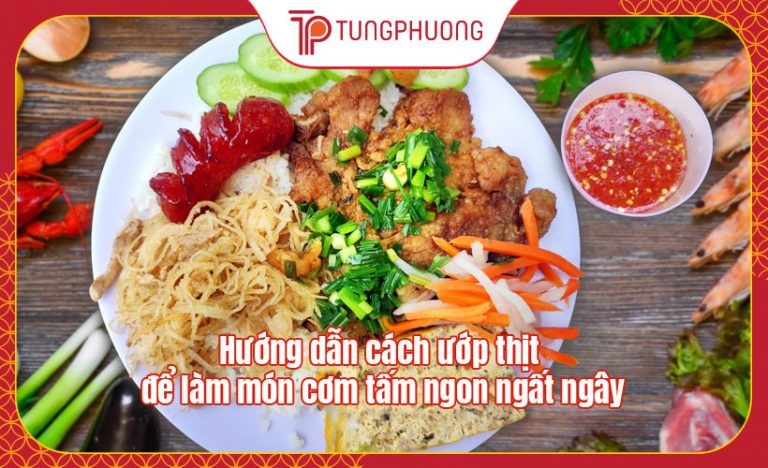 Hướng dẫn cách ướp thịt để làm món cơm tấm ngon ngất ngây