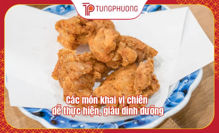 Các món khai vị chiên dễ thực hiện, giàu dinh dưỡng