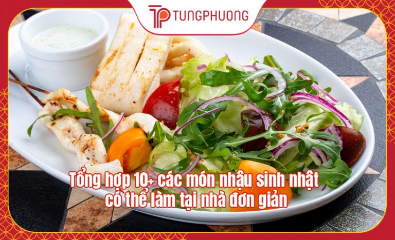 Tổng hợp 10+ các món nhậu sinh nhật có thể làm tại nhà đơn giản