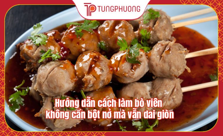 Hướng dẫn cách làm bò viên không cần bột nở mà vẫn dai giòn