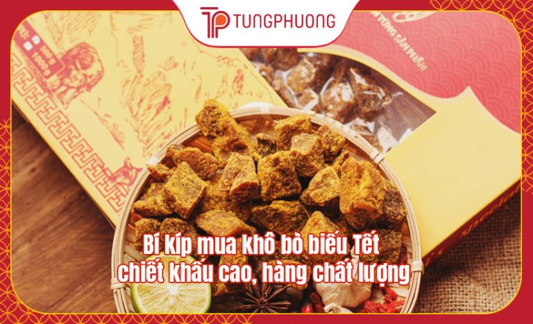 Bí kíp mua khô bò biếu Tết chiết khấu cao, hàng chất lượng