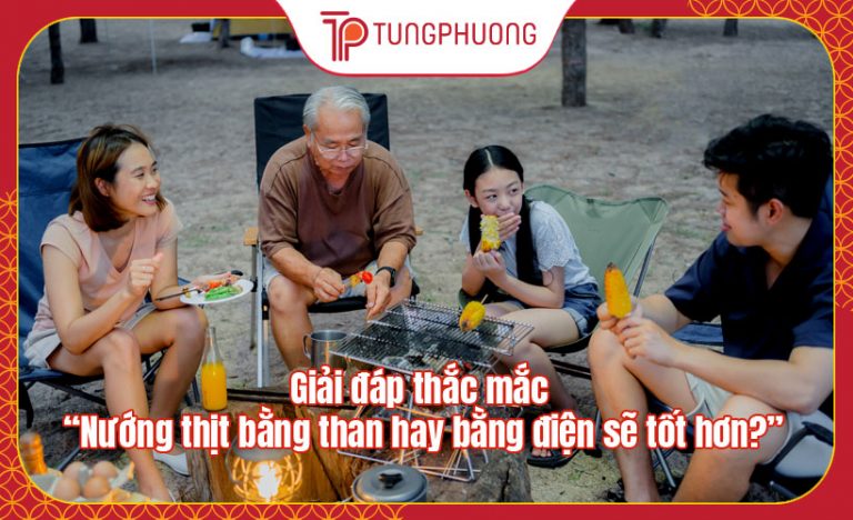 Giải đáp thắc mắc “Nướng thịt bằng than hay bằng điện sẽ tốt hơn?”