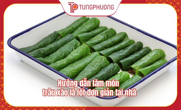 Hướng dẫn làm món trâu xào lá lốt đơn giản tại nhà